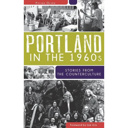 Portland in the 1960s: Stories from the Counterculture