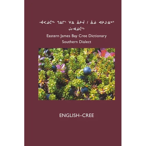 East Cree (Southern) Dictionary: English-Cree