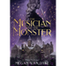 The Musician and the Monster: A gothic Beauty and the Beast retelling