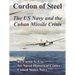 Cordon of Steel: The US Navy and the Cuban Missile Crisis