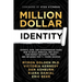 Million Dollar Identity: Experts, CEOs, and Entrepreneurs Share How to Build, Monetize, and Scale Your Market Authority, Profit, and Influence for 7+