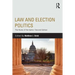 Law and Election Politics: The Rules of the Game