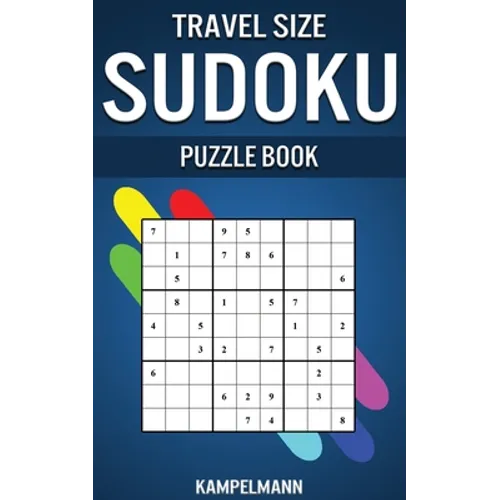 Travel Size Sudoku Puzzle Book: Compact & Travel Friendly Edition with 250 Easy Sudokus and Solutions