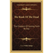 The Book of the Dead: The Chapters of Coming Forth by Day
