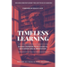 Timeless Learning: Raising Thinkers with Classical Education and AI Innovation: Includes: Dorothy Sayers' Lost Tools of Learning
