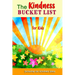 The Kindness Bucket List for Kids: The Fun Way to Teach and Encourage Kids to Be Kind to Others