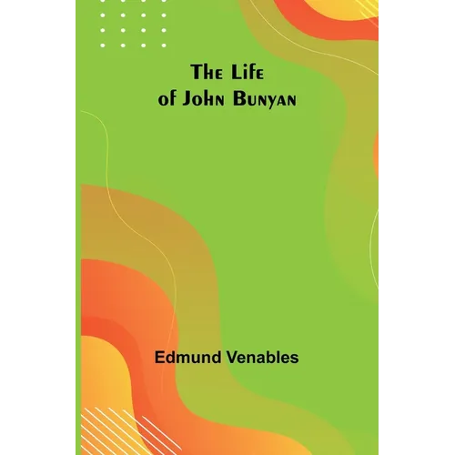 The Life of John Bunyan