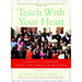 Teach with Your Heart: Lessons I Learned from The Freedom Writers