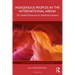 Indigenous Peoples in the International Arena: The Global Movement for Self-Determination