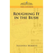 Roughing It in the Bush