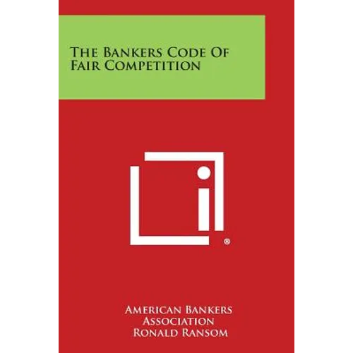 The Bankers Code of Fair Competition