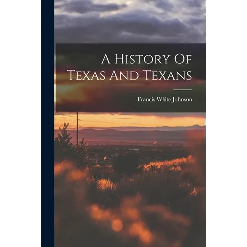 A History Of Texas And Texans