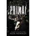 Primal: A Dark Billionaire Why Choose Romance