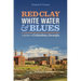 Red Clay, White Water & Blues: A History of Columbus, Georgia