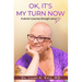 OK, It's My Turn Now: A Doctor's Journey Through Cancer
