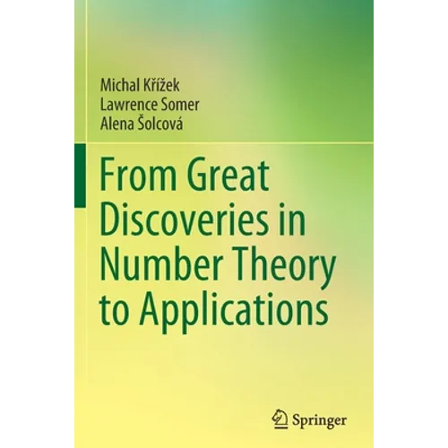 From Great Discoveries in Number Theory to Applications