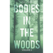 Bodies in the Woods: Unexplained Mysteries, Volume 2