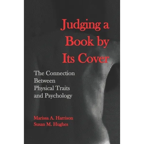 Judging a Book by Its Cover: The Connection between Physical Traits and Psychology