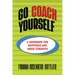 Go Coach Yourself: A Handbook for Happiness and Inner Strength