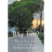 Why Trees?: How to Love Trees