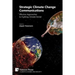 Strategic Climate Change Communications: Effective Approaches to Fighting Climate Denial