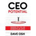 CEO Potential: Transcend Self, Team, and Organization for Lasting Success in the New Age of AI