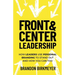 Front & Center Leadership: How Leaders Use Personal Branding to Stand Out and How You Can Too