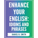 Enhance Your English: Idioms and Phrases