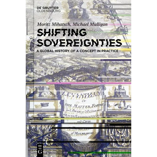 Shifting Sovereignties: A Global History of a Concept in Practice