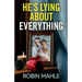 He's Lying About Everything: A totally addictive psychological thriller full of twists