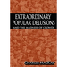 Extraordinary Popular Delusions and the Madness of Crowds
