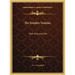 The Knights Templar: Their Rise and Fall