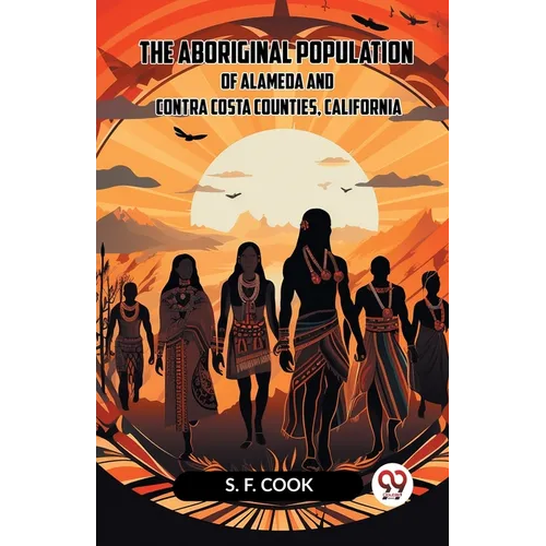 The Aboriginal Population Of Alameda And Contra Costa Counties, California
