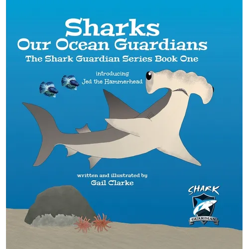 Sharks Our Ocean Guardians: The Shark Guardian Series Book One