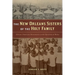 The New Orleans Sisters of the Holy Family: African American Missionaries to the Garifuna of Belize
