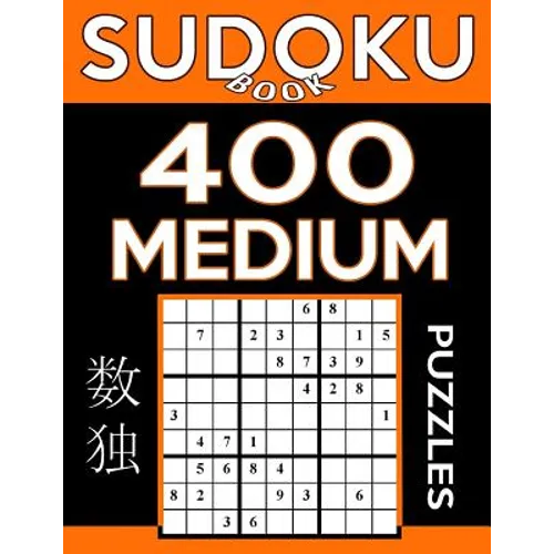 Sudoku Book 400 Medium Puzzles: Sudoku Puzzle Book With Only One Level of Difficulty