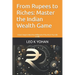 From Rupees to Riches: Master the Indian Wealth Game: 5 Exact Steps to Become a Millionaire If You Are in Your 20s or 30s