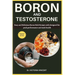 Boron and Testosterone: Easy and Delicious Boron Rich Recipes with a food list designed for peak performance and male health