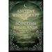Ancient Witchcraft of the Scottish Highlands: Magic, Seers, and Second Sight