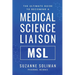 The Ultimate Guide to Becoming a Medical Science Liaison: (Msl)