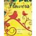Flowers Colouring Book: Stress Relieving Designs, Adult Coloring Book with Flowers, Bouquets, Patterns, Decorations, Inspirational Designs, an