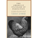 The American Standard of Perfection - A Complete Description of All Recognized Varieties of Fowls