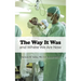 The Way It Was: and Where We Are Now