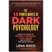 The 13 Power Moves of Dark Psychology: Learn the Tricks to Protect Yourself from Abuse and Covertly Influence Anyone