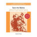 Save the Babies: American Public Health Reform and the Prevention of Infant Mortality, 1850-1929