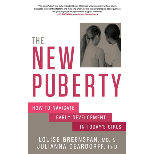 The New Puberty: How to Navigate Early Development in Today's Girls