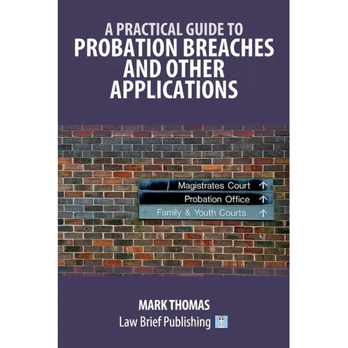 A Practical Guide to Probation Breaches and Other Applications
