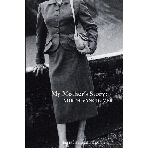 My Mother's Story: North Vancouver
