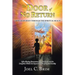 The Door of No Return: A 40 Year Journey Through the Spiritual Realm: Life-Altering Encounters With the Truth and the Deception Which Lie Beyond the V