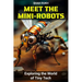 Meet the Mini-Robots: Exploring the World of Tiny Tech